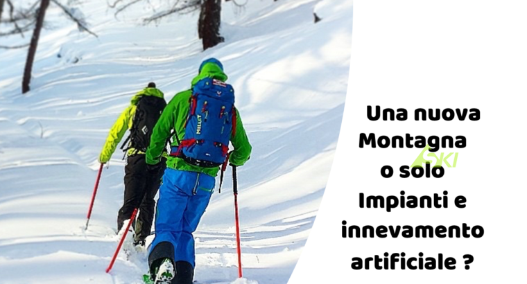 Una nuova Montagna o Innevamento artificiale ?
